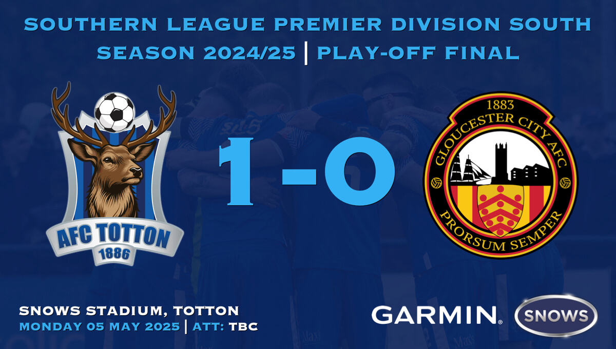 AFC TOTTON 1-0 GLOUCESTER CITY_SLPDS-PO-Final_Mon05May2025.jpg