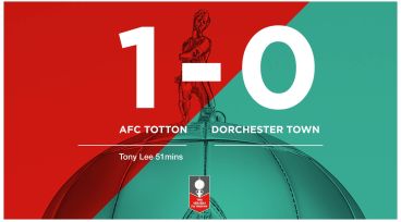 The LONG READ: AFC TOTTON 1-0 DORCHESTER TOWN, FA TROPHY 1st Rnd